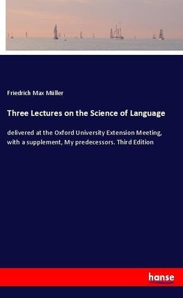 Three Lectures on the Science of Language