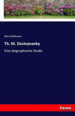 Th. M. Dostojewsky