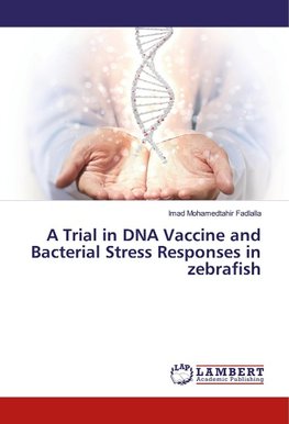 A Trial in DNA Vaccine and Bacterial Stress Responses in zebrafish