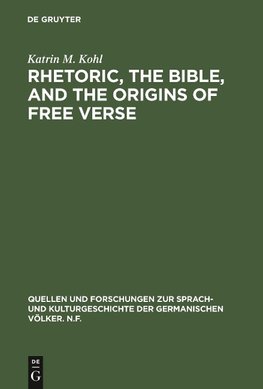 Rhetoric, the Bible, and the origins of free verse