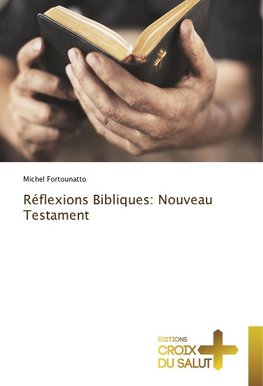 Réflexions Bibliques: Nouveau Testament