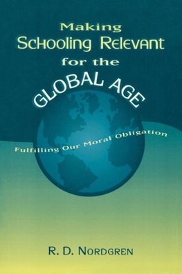 Making Schooling Relevant for the Global Age