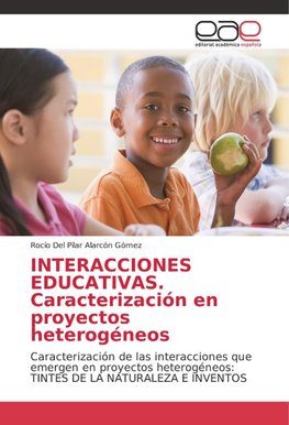 INTERACCIONES EDUCATIVAS. Caracterización en proyectos heterogéneos