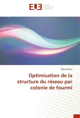 Optimisation de la structure du réseau par colonie de fourmi