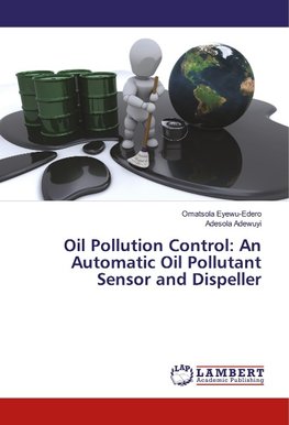 Oil Pollution Control: An Automatic Oil Pollutant Sensor and Dispeller