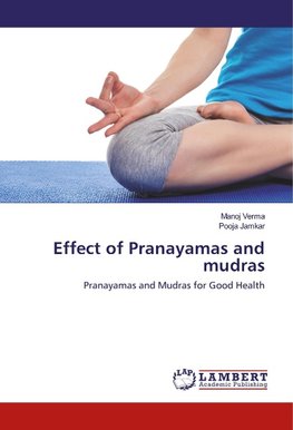 Effect of Pranayamas and mudras