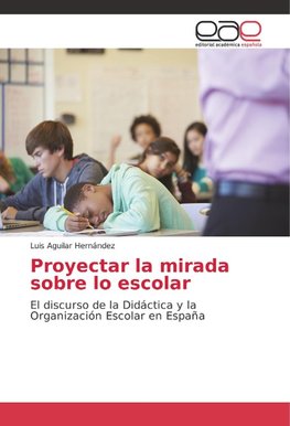 Proyectar la mirada sobre lo escolar