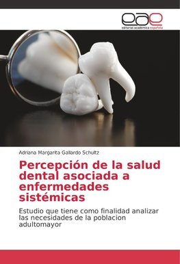 Percepción de la salud dental asociada a enfermedades sistémicas