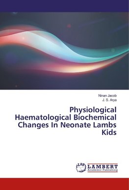 Physiological Haematological Biochemical Changes In Neonate Lambs Kids