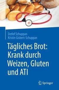 Tägliches Brot: Krank durch Weizen, Gluten und ATI