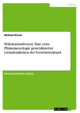 Prälokationsboxen. Eine erste Phänomenologie generalisierter Grundeinheiten der Vertebratenhand