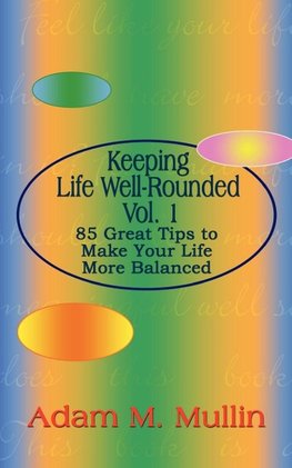 Keeping Life Well-Rounded Vol. 1