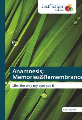 Anamnesis; Memories&Remembrances