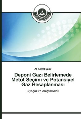 Deponi Gazi Belirlemede Metot Seçimi ve Potansiyel Gaz Hesaplanmasi