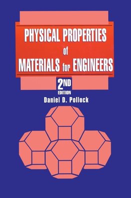 Pollock, D: Physical Properties of Materials for Engineers