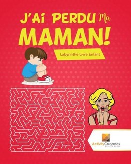 J'Ai Perdu Ma Maman!