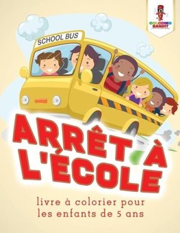 Arrêt a L'école