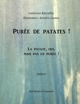 Purée de patate!