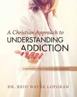 A Christian Approach to Understanding Addiction