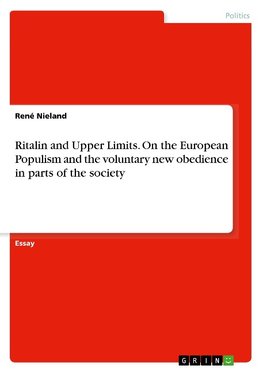 Ritalin and Upper Limits. On the European Populism and the voluntary new obedience in parts of the society