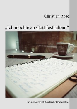 "Ich möchte an Gott festhalten!"