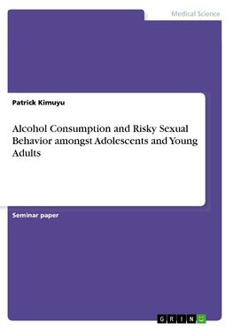 Alcohol Consumption and Risky Sexual Behavior amongst Adolescents and Young Adults