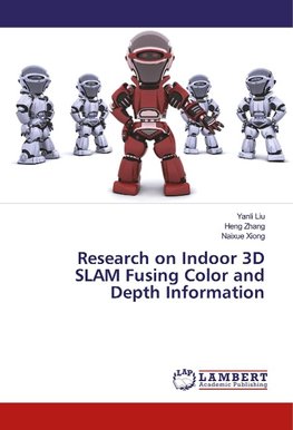 Research on Indoor 3D SLAM Fusing Color and Depth Information