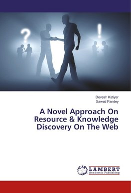 A Novel Approach On Resource & Knowledge Discovery On The Web