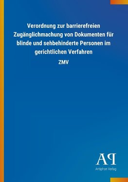 Verordnung zur barrierefreien Zugänglichmachung von Dokumenten für blinde und sehbehinderte Personen im gerichtlichen Verfahren