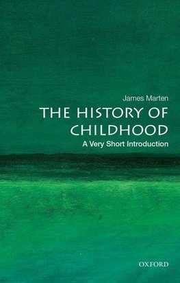 The History of Childhood: A Very Short Introduction