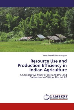 Resource Use and Production Efficiency in Indian Agriculture