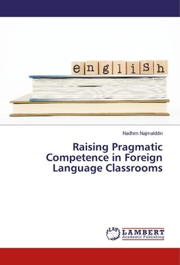 Raising Pragmatic Competence in Foreign Language Classrooms