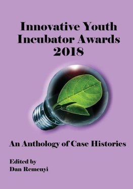 Innovative Youth Incubator Awards 2018 - An Anthology of Case Histories