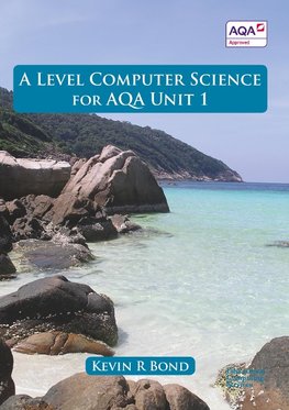 A Level Computer Science for AQA Unit 1