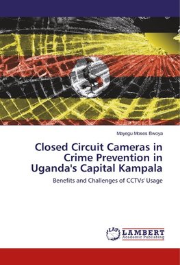 Closed Circuit Cameras in Crime Prevention in Uganda's Capital Kampala