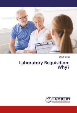 Laboratory Requisition: Why?