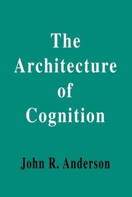 Anderson, J: The Architecture of Cognition