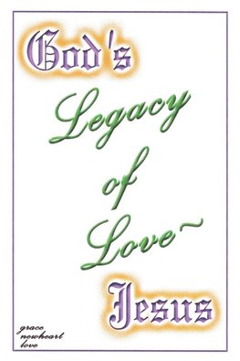 God's Legacy of Love - Jesus