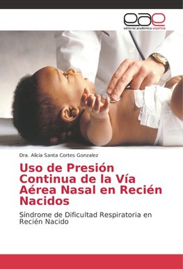 Uso de Presión Continua de la Vía Aérea Nasal en Recién Nacidos