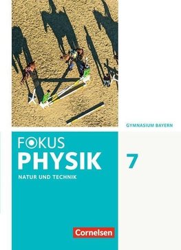 Fokus Physik 7. Jahrgangsstufe - Gymnasium Bayern - Schülerbuch