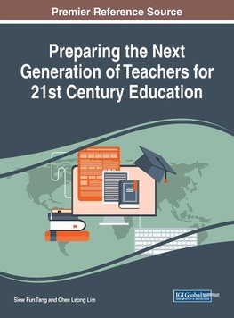 Preparing the Next Generation of Teachers for 21st Century Education