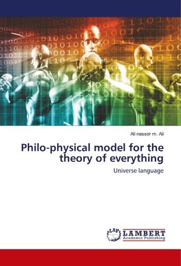 Philo-physical model for the theory of everything