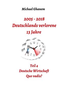 2005 - 2018: Deutschlands verlorene 13 Jahre