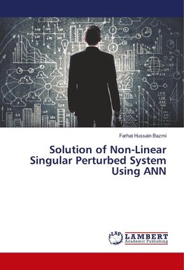 Solution of Non-Linear Singular Perturbed System Using ANN