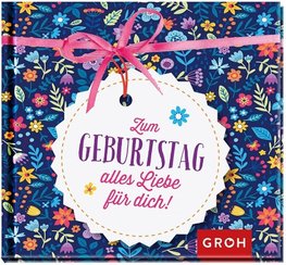 Zum Geburtstag alles Liebe für dich