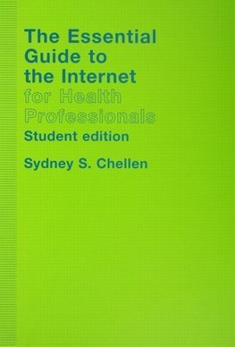 Chellen, S: Essential Guide to the Internet for Health Profe