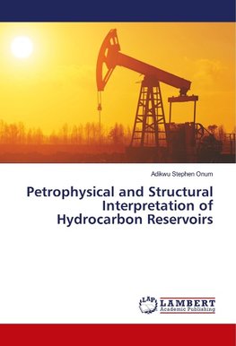 Petrophysical and Structural Interpretation of Hydrocarbon Reservoirs