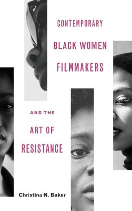 Contemporary Black Women Filmmakers and the Art of Resistance