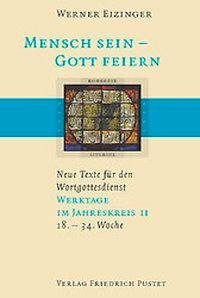 Mensch sein - Gott feiern. Werktage im Jahreskreis 2