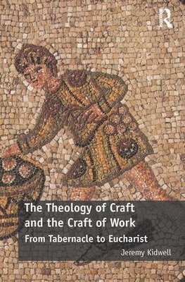 The Theology of Craft and the Craft of Work